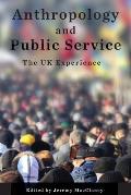 Anthropology and Public Service: The UK Experience