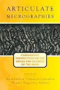 Articulate Necrographies: Comparative Perspectives on the Voices and Silences of the Dead