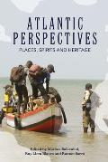 Atlantic Perspectives: Places, Spirits and Heritage