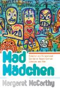 Mad M?dchen: Feminism and Generational Conflict in Recent German Literature and Film
