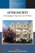 After Society: Anthropological Trajectories Out of Oxford