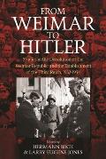 From Weimar to Hitler: Studies in the Dissolution of the Weimar Republic and the Establishment of the Third Reich, 1932-1934