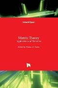 Matrix Theory: Applications and Theorems