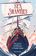 Sea Shanties The Lyrics & History of Sailor Songs
