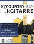 100 Country-Licks f?r Gitarre: Meistere 100 Country-Licks f?r Gitarre im Stil der 20 besten Gitarristen der Welt