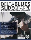 Delta Blues Slide-Gitarre: Ein vollst?ndiger Leitfaden f?r authentische akustische Blues Slide-Gitarrentechnik