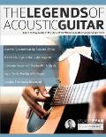 The Legends of Acoustic Guitar: Learn to play guitar in the style of the world's greatest singer-songwriters