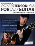 Ulf Wakenius' Oscar Peterson Licks for Jazz Guitar: Learn the Jazz Concepts of a Master Improviser