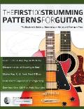 The First 100 Strumming Patterns for Guitar: The Beginner's Guide to Strumming on Guitar and Playing in Time