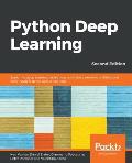 Python Deep Learning - Second Edition: Exploring deep learning techniques and neural network architectures with PyTorch, Keras, and TensorFlow, 2nd Ed