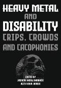 Heavy Metal and Disability: Crips, Crowds, and Cacophonies