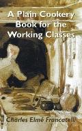 A Plain Cookery Book for the Working Classes