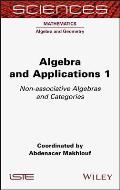 Algebra and Applications 1: Non-associative Algebras and Categories
