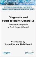 Diagnosis and Fault-Tolerant Control Volume 2: From Fault Diagnosis to Fault-Tolerant Control