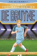 de Bruyne Ultimate Football Heroes From the Playground to the Pitch