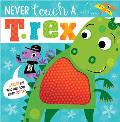Never Touch a T Rex