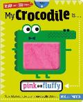 My Crocodile Is. . .Pink and Fluffy