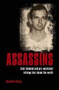 Assassins Cold blooded & Pre meditated Killings that Shook the World