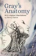 Gray's Anatomy: With Original Illustrations by Henry Carter