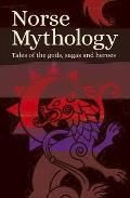 Norse Mythology Tales of the Gods Sagas & Heroes