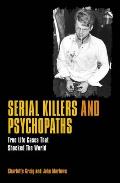 Serial Killers & Psychopaths True Life Cases that Shocked the World