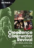 Creedence Clearwater Revival: Every Album Every Song