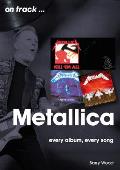 Metallica: Every Album, Every Song