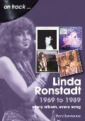 Linda Ronstadt 1969 to 1989: Every Album, Every Song