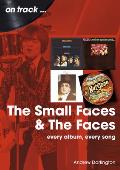 Small Faces and the Faces: Every Album, Every Song
