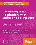 Developing Java Applications with Spring and Spring Boot