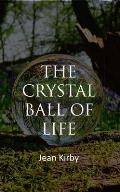 The Crystall Ball of Life
