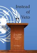 Instead of Veto: A Revolutionary UN Vision for the Survival of Mankind