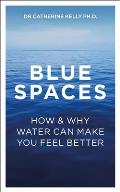 Blue Spaces How & Why Water Can Make You Feel Better