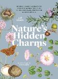 Natures Hidden Charms 50 Signs Symbols & Practices from the Natural World to Bring Inner Peace Protection & Good Fortune