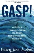 Gasp!: A collection of musings and reflections from the heart on the sometimes choppy voyage of life