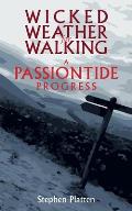 Wicked Weather for Walking: A Passiontide Progress
