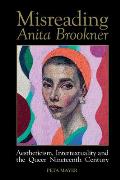 Misreading Anita Brookner: Aestheticism, Intertextuality and the Queer Nineteenth Century