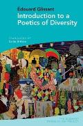 Introduction to a Poetics of Diversity: By ?douard Glissant