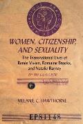 Women, Citizenship, and Sexuality: The Transnational Lives of Ren?e Vivien, Romaine Brooks, and Natalie Barney