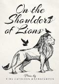 On the Shoulders of Lions: Poems by Tina Cathleen MacNaughton
