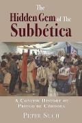 The Hidden Gem of The Subb?tica: A Concise History of Priego de C?rdoba