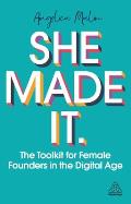 She Made It: The Toolkit for Female Founders in the Digital Age