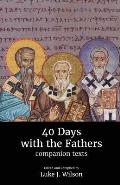 40 Days with the Fathers: Companion Texts