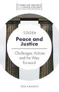 Sdg16 - Peace and Justice: Challenges, Actions and the Way Forward