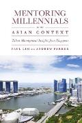 Mentoring Millennials in an Asian Context: Talent Management Insights from Singapore