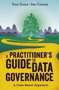 Practitioners Guide to Data Governance A Case Based Approach