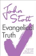 Evangelical Truth: A Personal Plea for Unity and Faithfulness