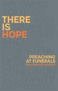 There is Hope: Preaching at Funerals