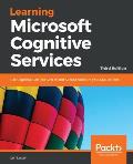 Learning Microsoft Cognitive Services - Third Edition