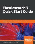 Elasticsearch 7 Quick Start Guide
